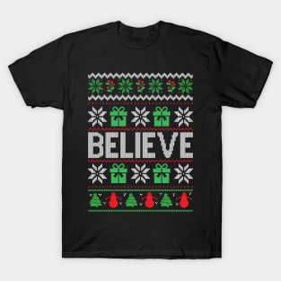 Believe ugly Christmas sweater T-Shirt